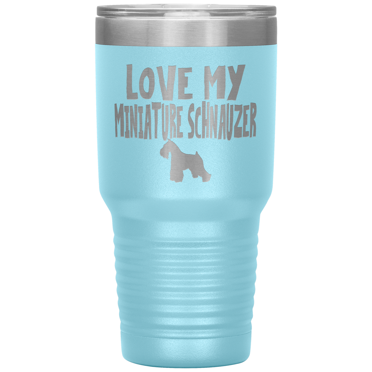 Love My Miniature Schnauzer 30 Oz Vacuum Tumbler