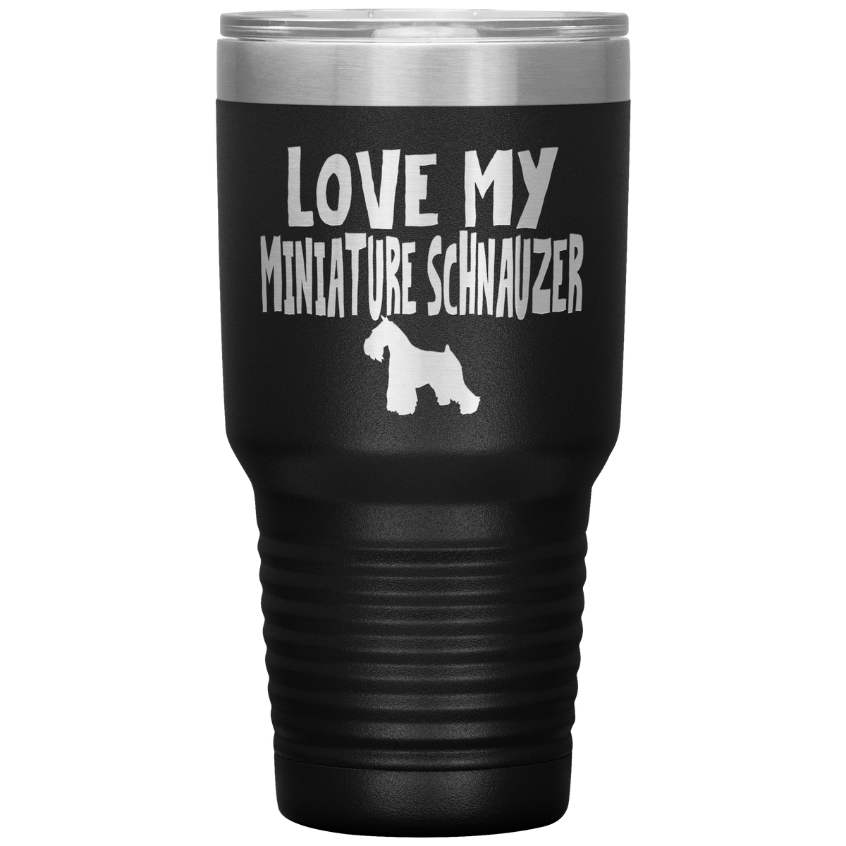 Love My Miniature Schnauzer 30 Oz Vacuum Tumbler