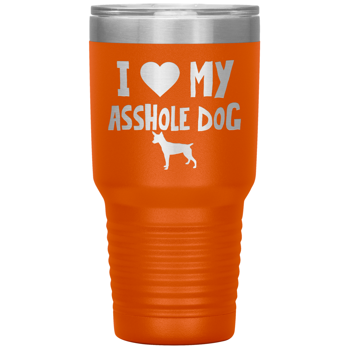 I Love My Asshole Rat Terrier Dog 30 Oz Vacuum Tumbler