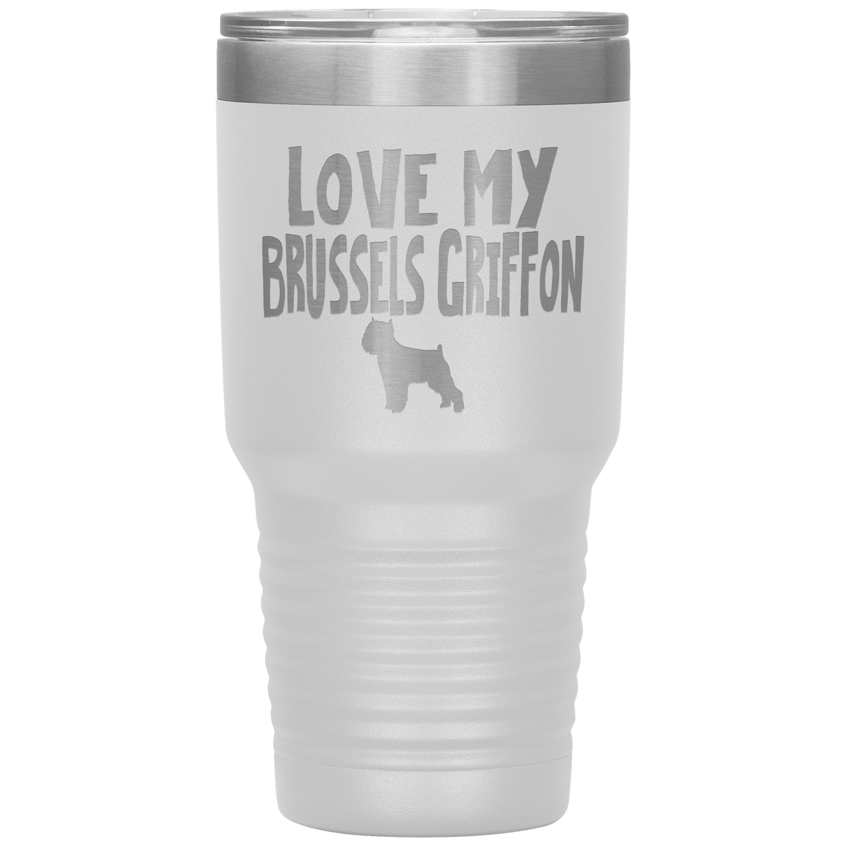 Love My Brussels Griffon 30 Oz Vacuum Tumbler
