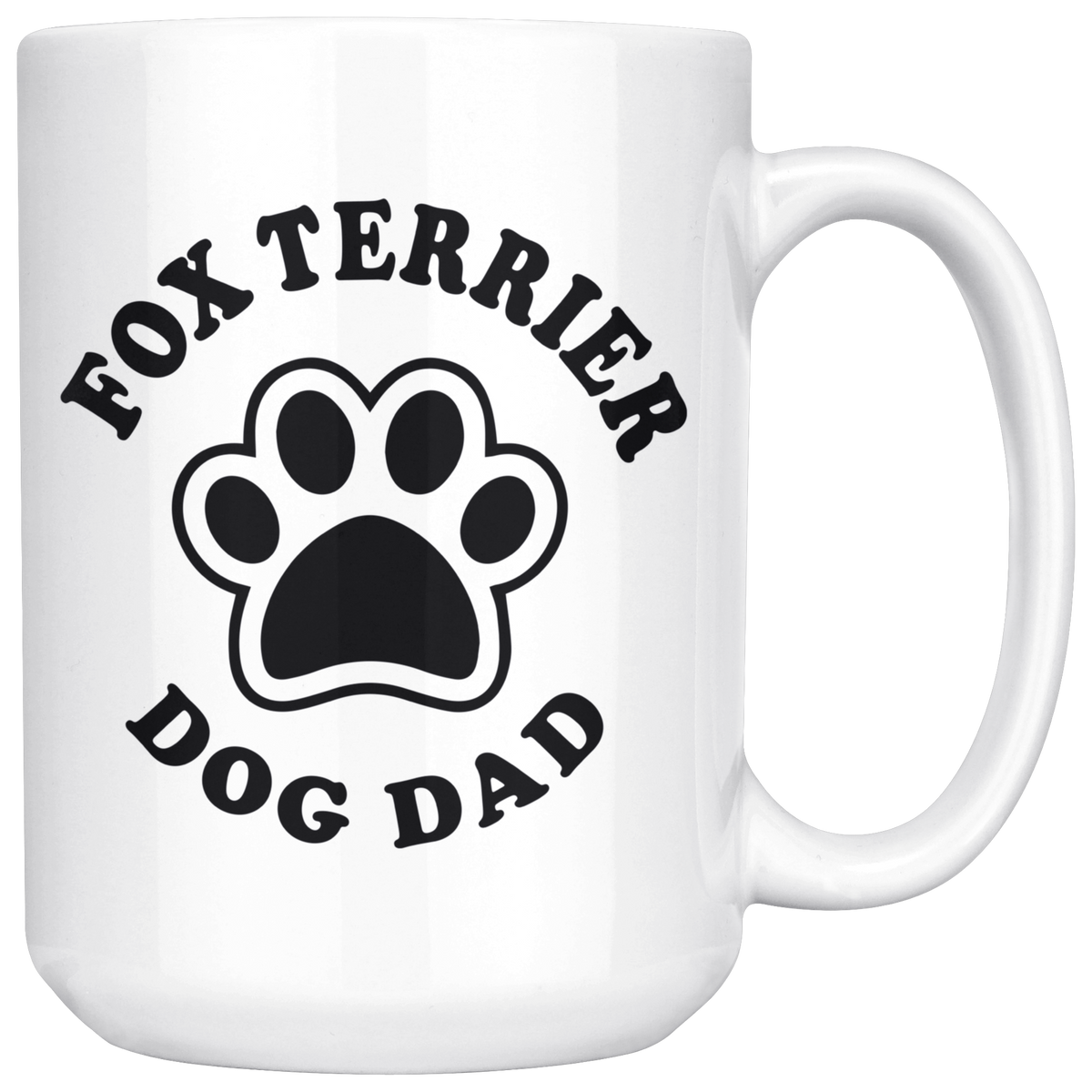 Fox Terrier Dog Dad Coffee / Tea Ceramic Mug - 11oz / 15oz