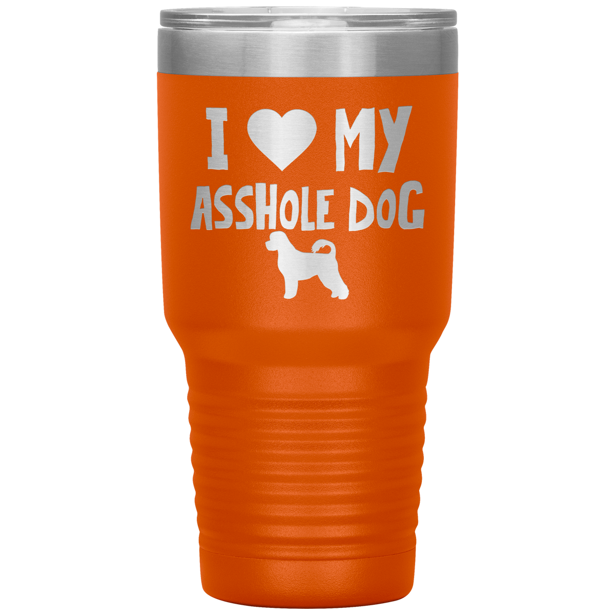 I Love My Asshole Portugese Water Dog 30 Oz Vacuum Tumbler