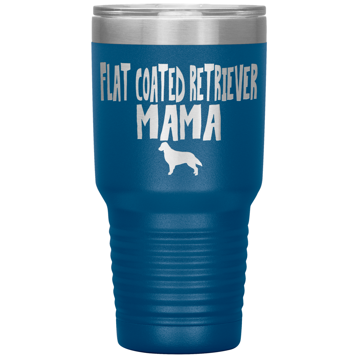 Flat Coated Retriever Mama 30 Oz Vacuum Tumbler
