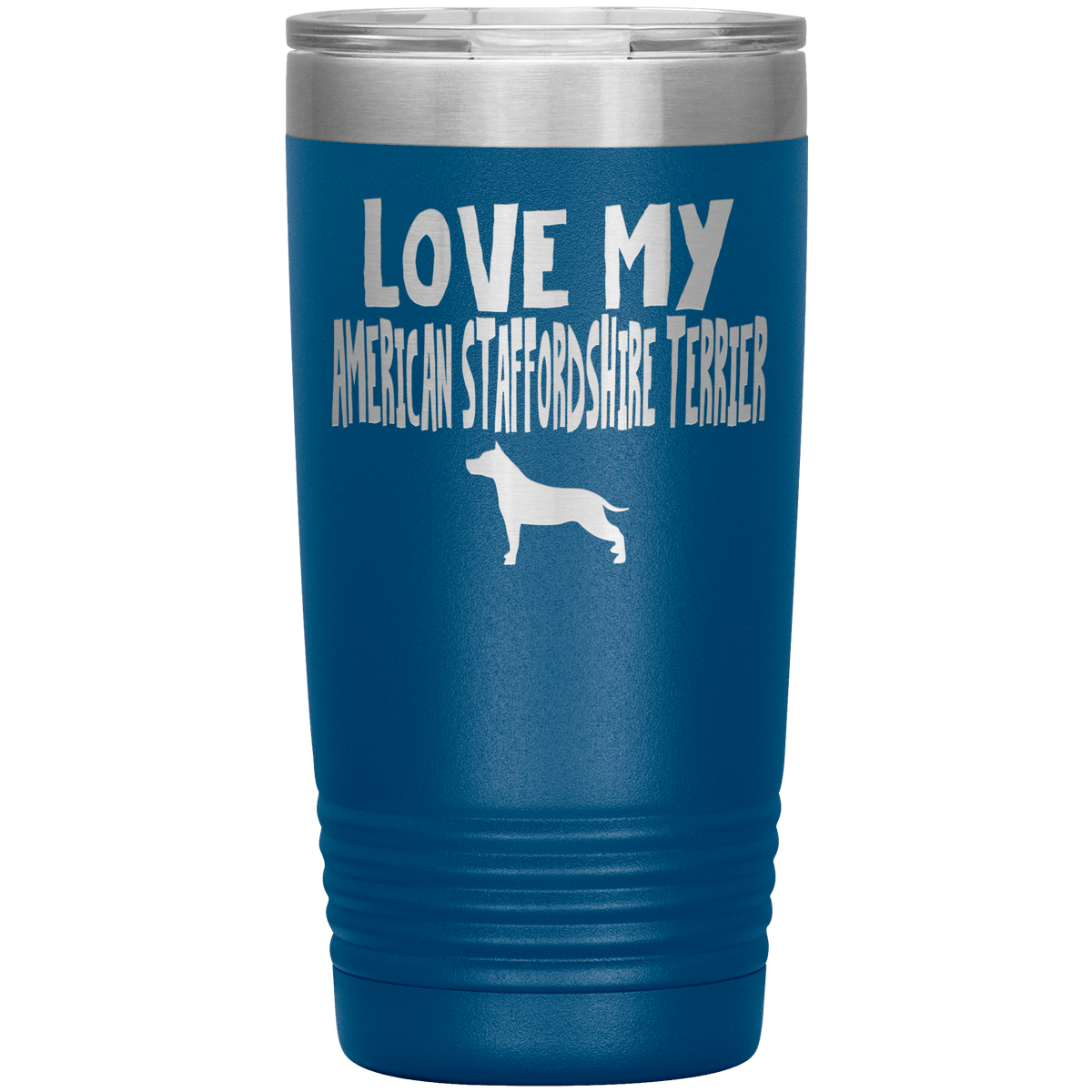 Love My American Staffordshire Terrier 20 Oz Vacuum Tumbler Tumblers Blue