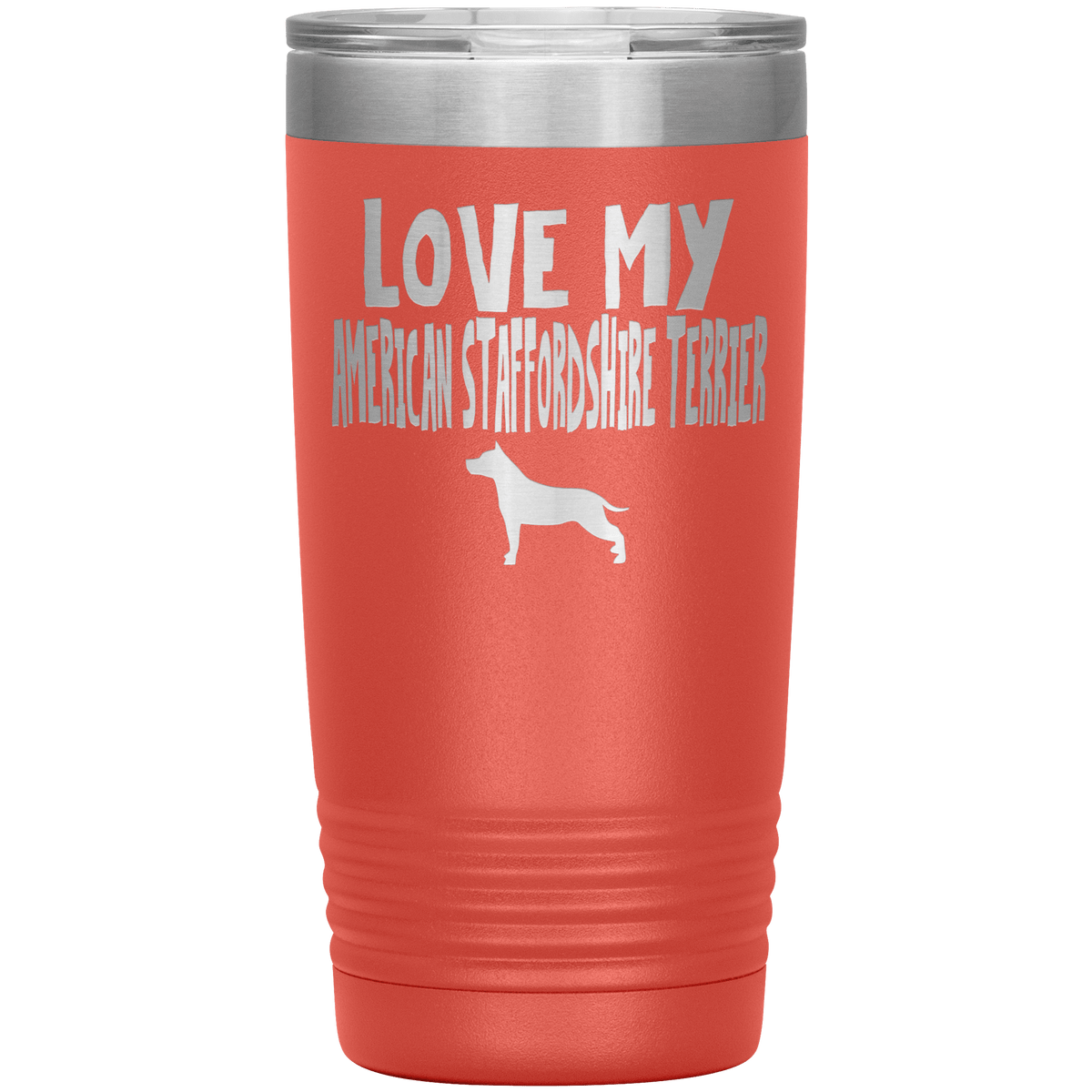 Love My American Staffordshire Terrier 20 Oz Vacuum Tumbler Tumblers Coral