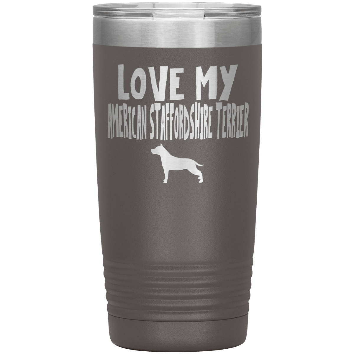 Love My American Staffordshire Terrier 20 Oz Vacuum Tumbler Tumblers Pewter