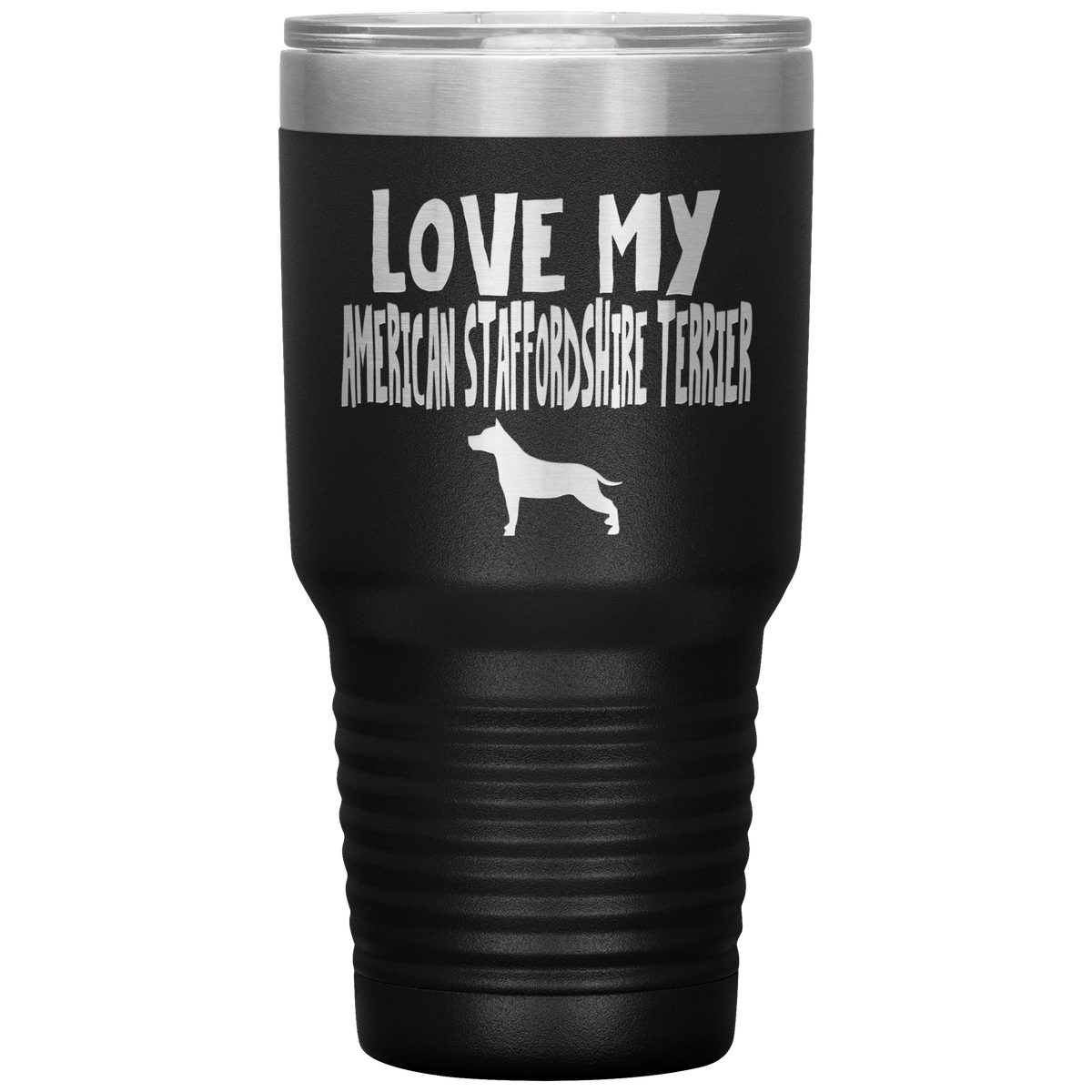Love My American Staffordshire Terrier 30 Oz Vacuum Tumbler Tumblers Black