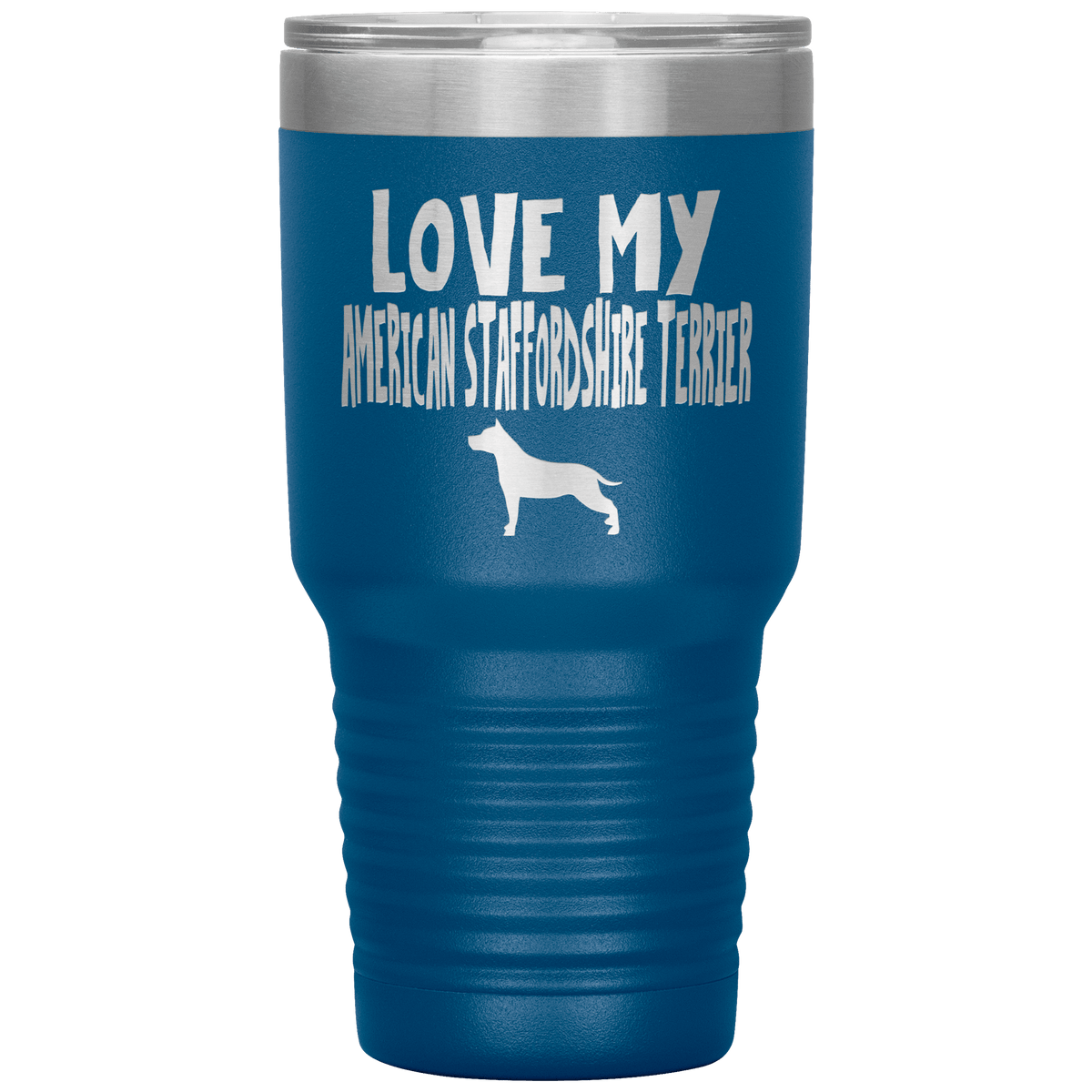 Love My American Staffordshire Terrier 30 Oz Vacuum Tumbler Tumblers Blue