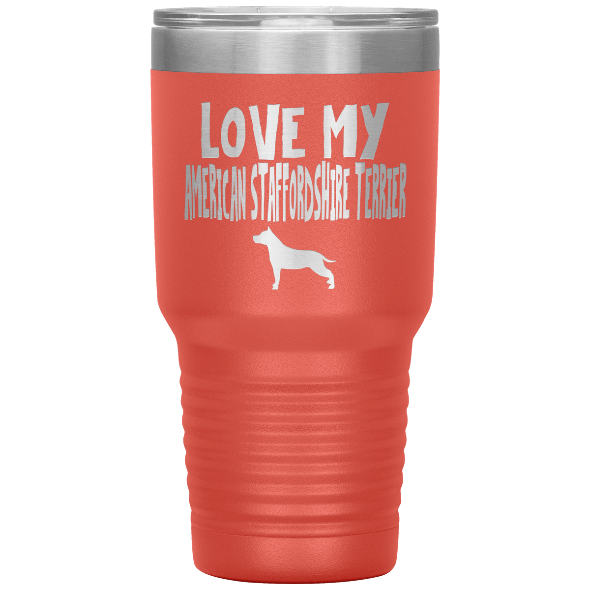 Love My American Staffordshire Terrier 30 Oz Vacuum Tumbler Tumblers Coral