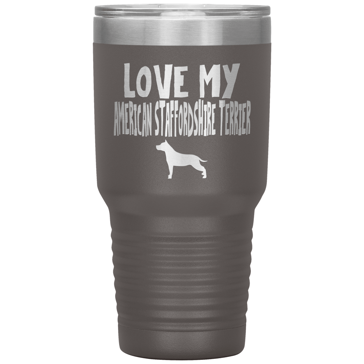 Love My American Staffordshire Terrier 30 Oz Vacuum Tumbler Tumblers Pewter