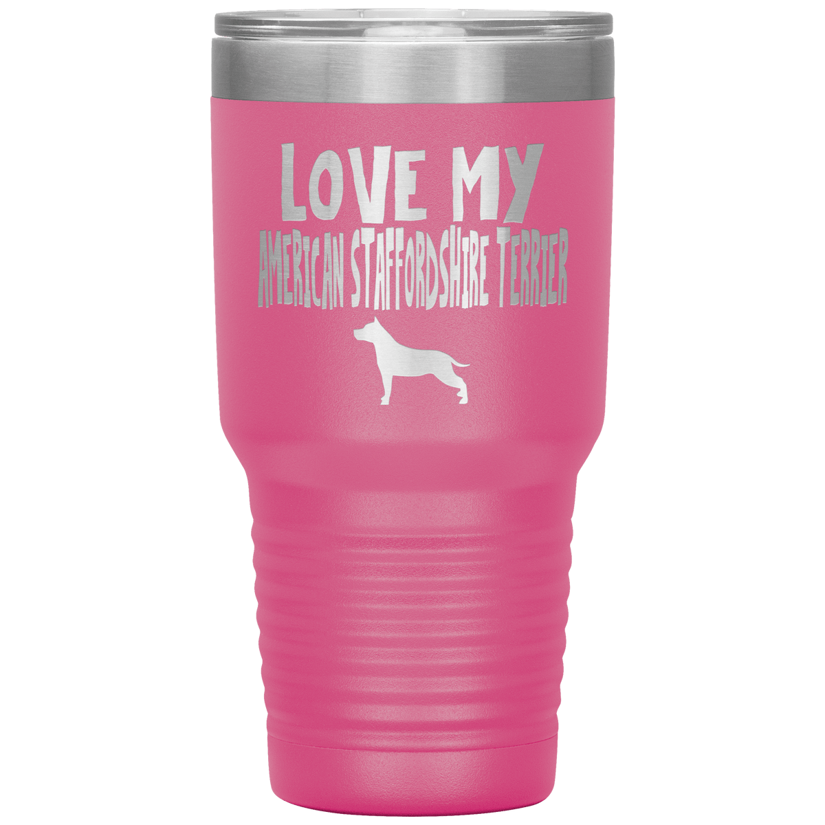 Love My American Staffordshire Terrier 30 Oz Vacuum Tumbler Tumblers Pink