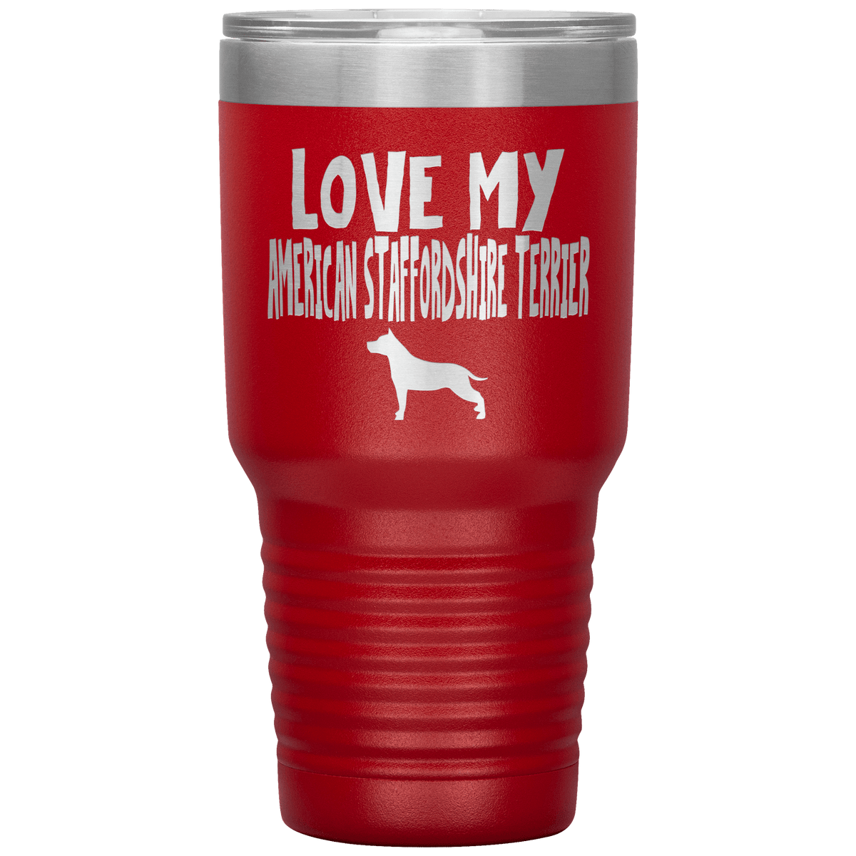 Love My American Staffordshire Terrier 30 Oz Vacuum Tumbler Tumblers Red