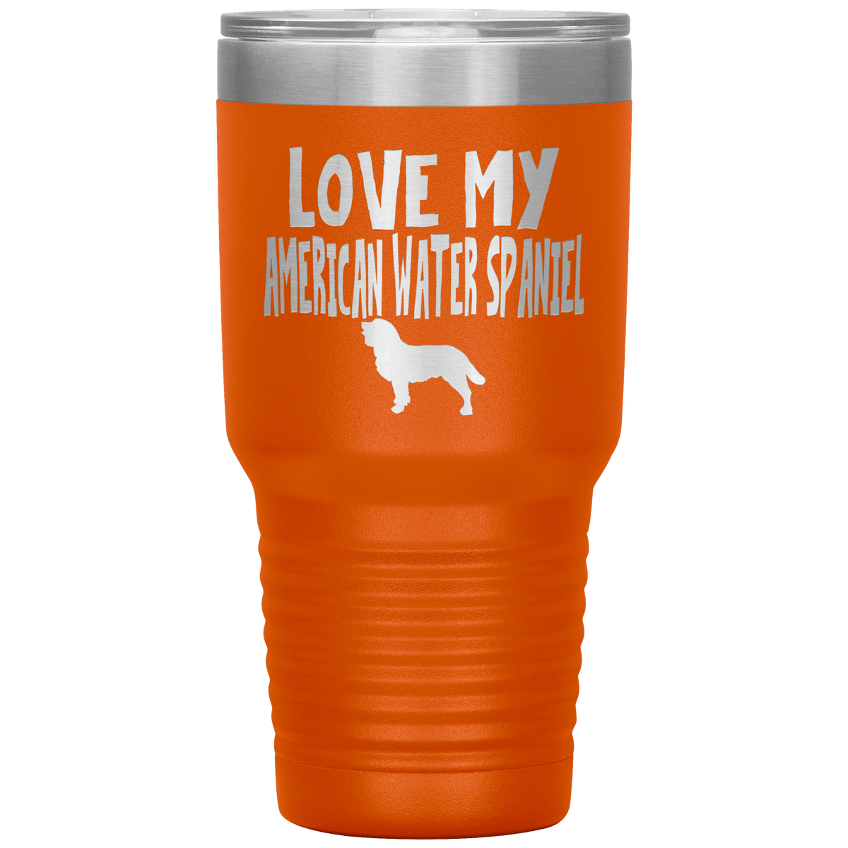 Love My American Water Spaniel  30 Oz Vacuum Tumbler Tumblers Orange