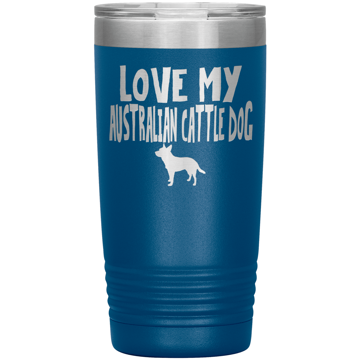 Love My Australian Cattle Dog 20 Oz Vacuum Tumbler Tumblers Blue