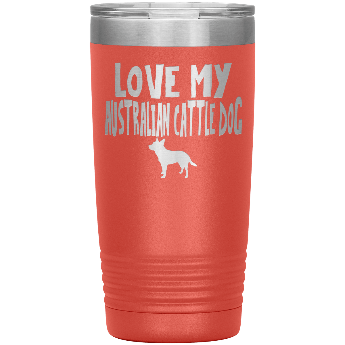 Love My Australian Cattle Dog 20 Oz Vacuum Tumbler Tumblers Coral