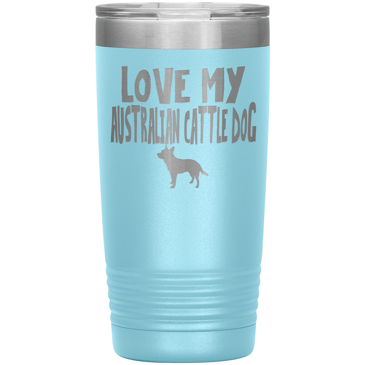 Love My Australian Cattle Dog 20 Oz Vacuum Tumbler Tumblers Light Blue