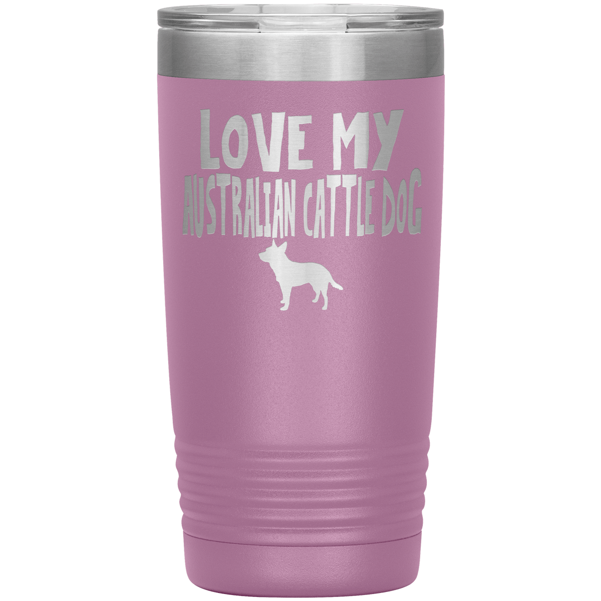Love My Australian Cattle Dog 20 Oz Vacuum Tumbler Tumblers Light Purple