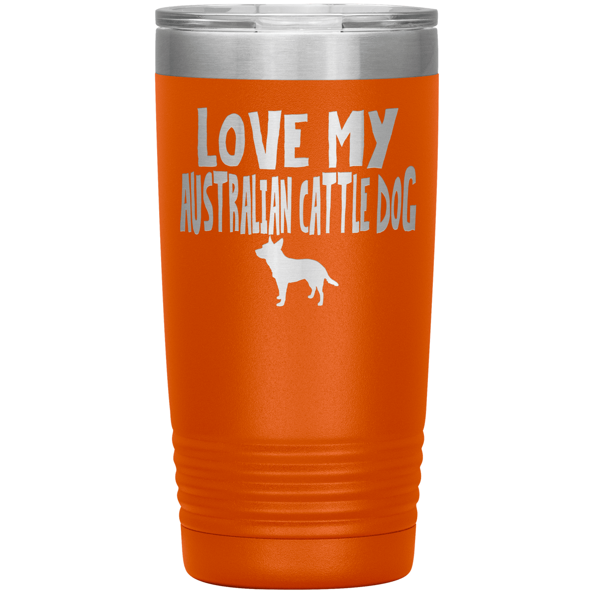Love My Australian Cattle Dog 20 Oz Vacuum Tumbler Tumblers Orange