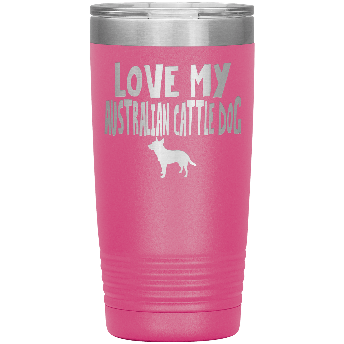 Love My Australian Cattle Dog 20 Oz Vacuum Tumbler Tumblers Pink