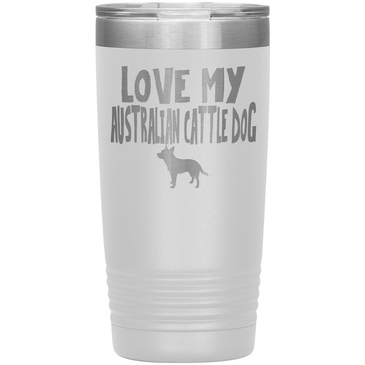 Love My Australian Cattle Dog 20 Oz Vacuum Tumbler Tumblers White