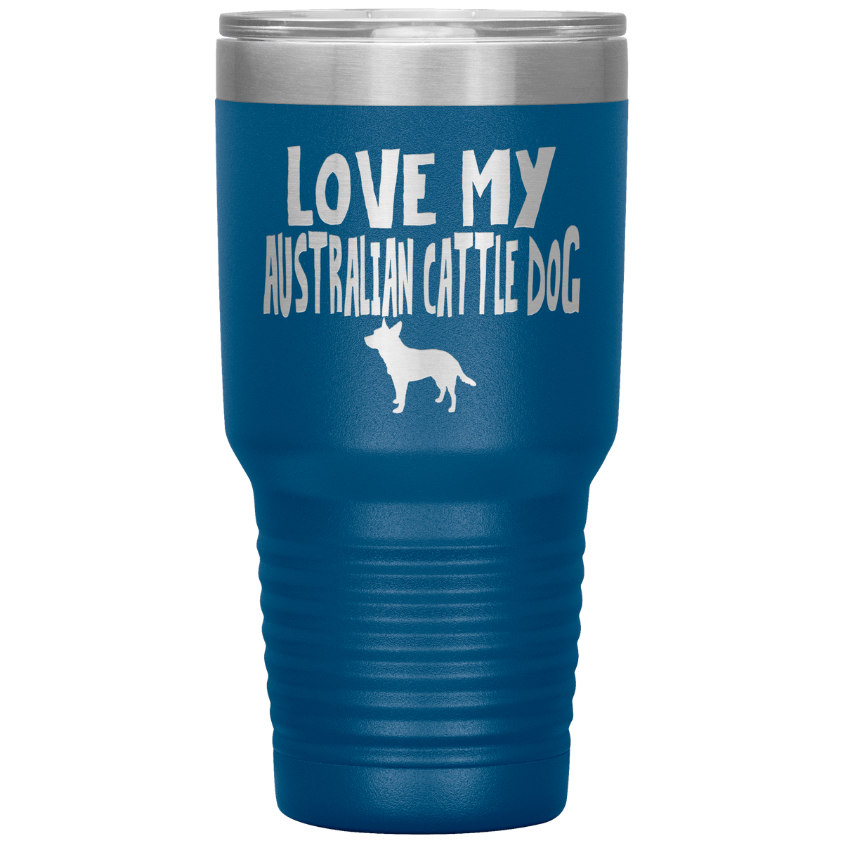 Love My Australian Cattle Dog 30 Oz Vacuum Tumbler Tumblers Blue