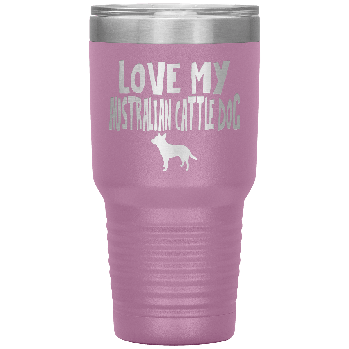 Love My Australian Cattle Dog 30 Oz Vacuum Tumbler Tumblers Light Purple