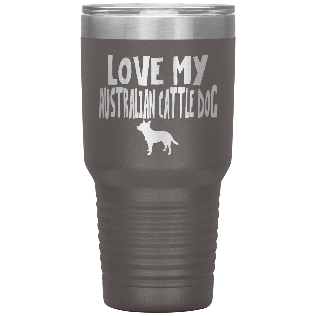 Love My Australian Cattle Dog 30 Oz Vacuum Tumbler Tumblers Pewter