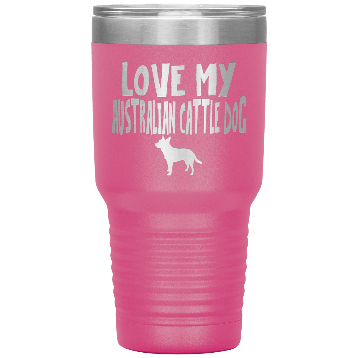 Love My Australian Cattle Dog 30 Oz Vacuum Tumbler Tumblers Pink