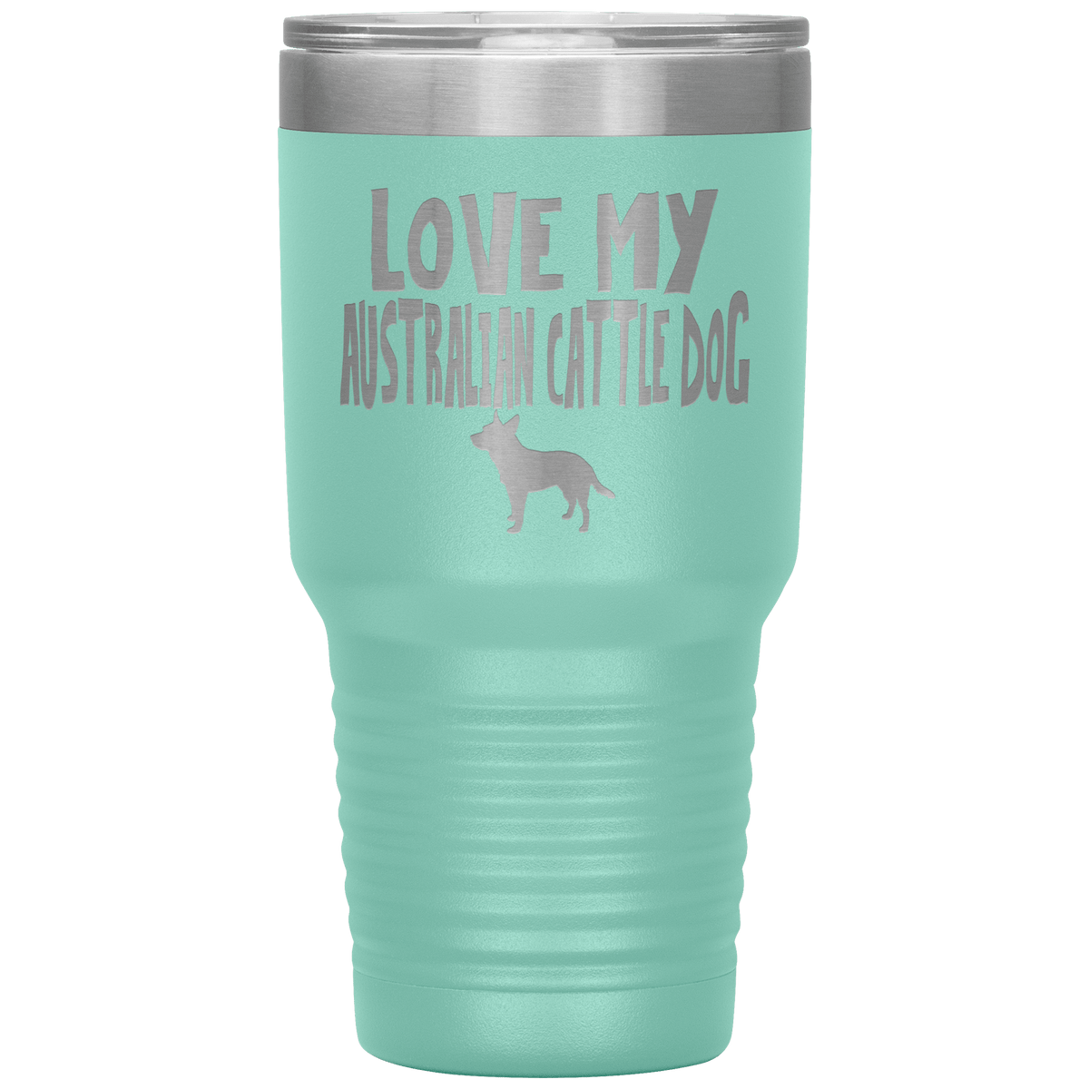 Love My Australian Cattle Dog 30 Oz Vacuum Tumbler Tumblers Teal
