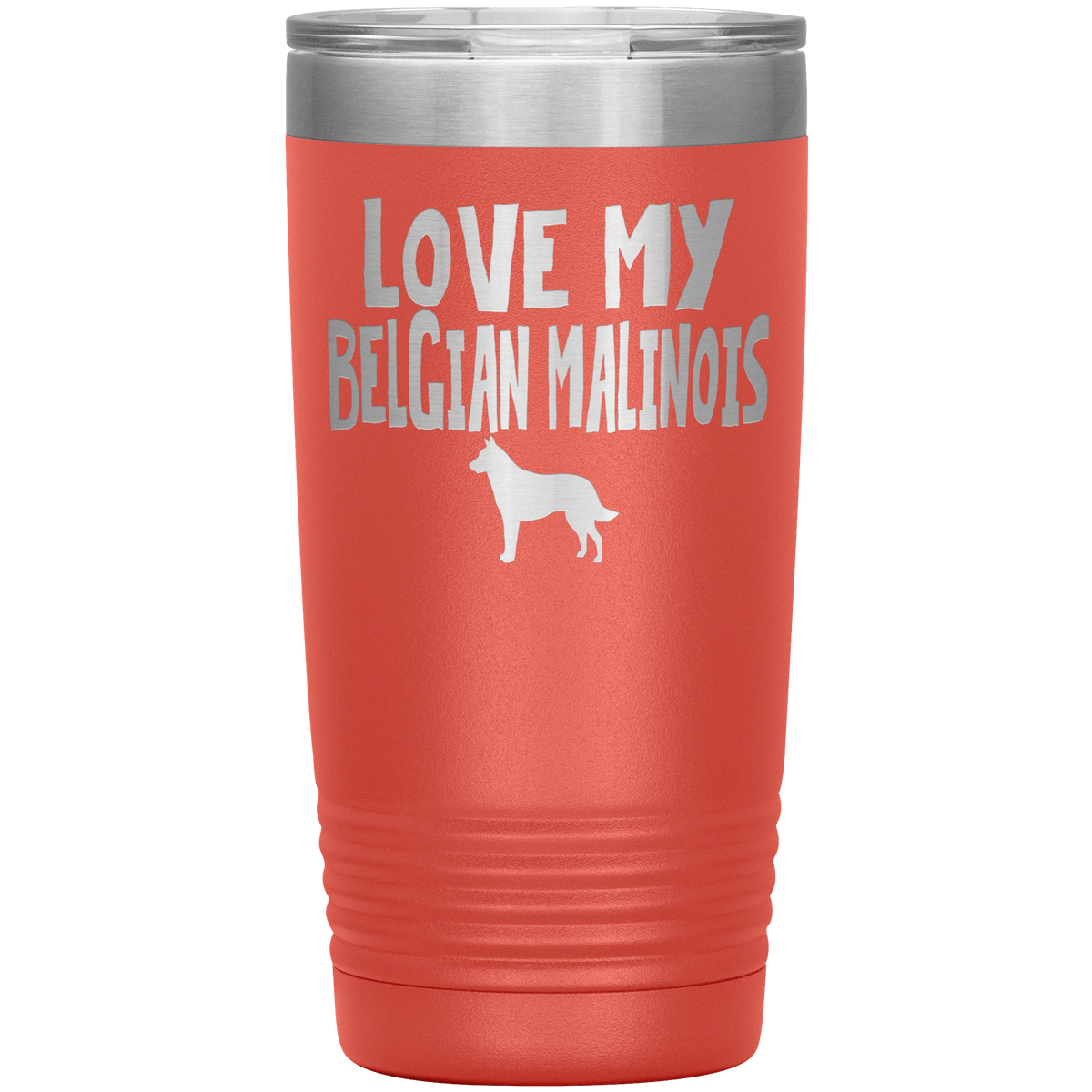 Love My Belgian Malinois 20 Oz Vacuum Tumbler Tumblers Coral