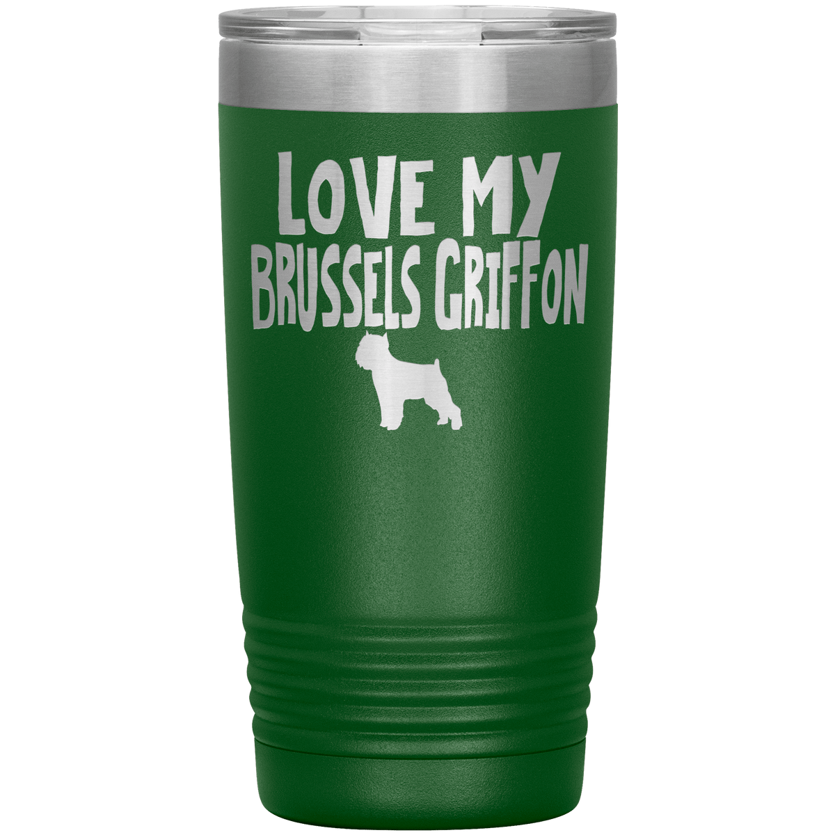 Love My Brussels Griffon 20 Oz Vacuum Tumbler Tumblers Green