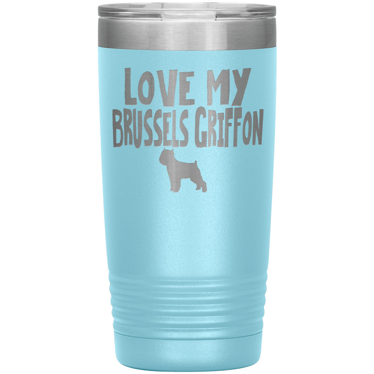 Love My Brussels Griffon 20 Oz Vacuum Tumbler Tumblers Light Blue