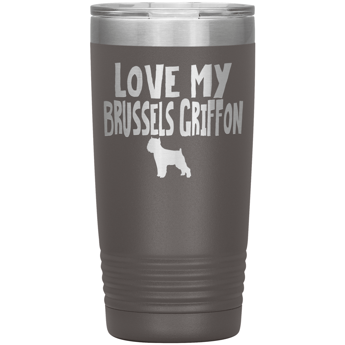 Love My Brussels Griffon 20 Oz Vacuum Tumbler Tumblers Pewter
