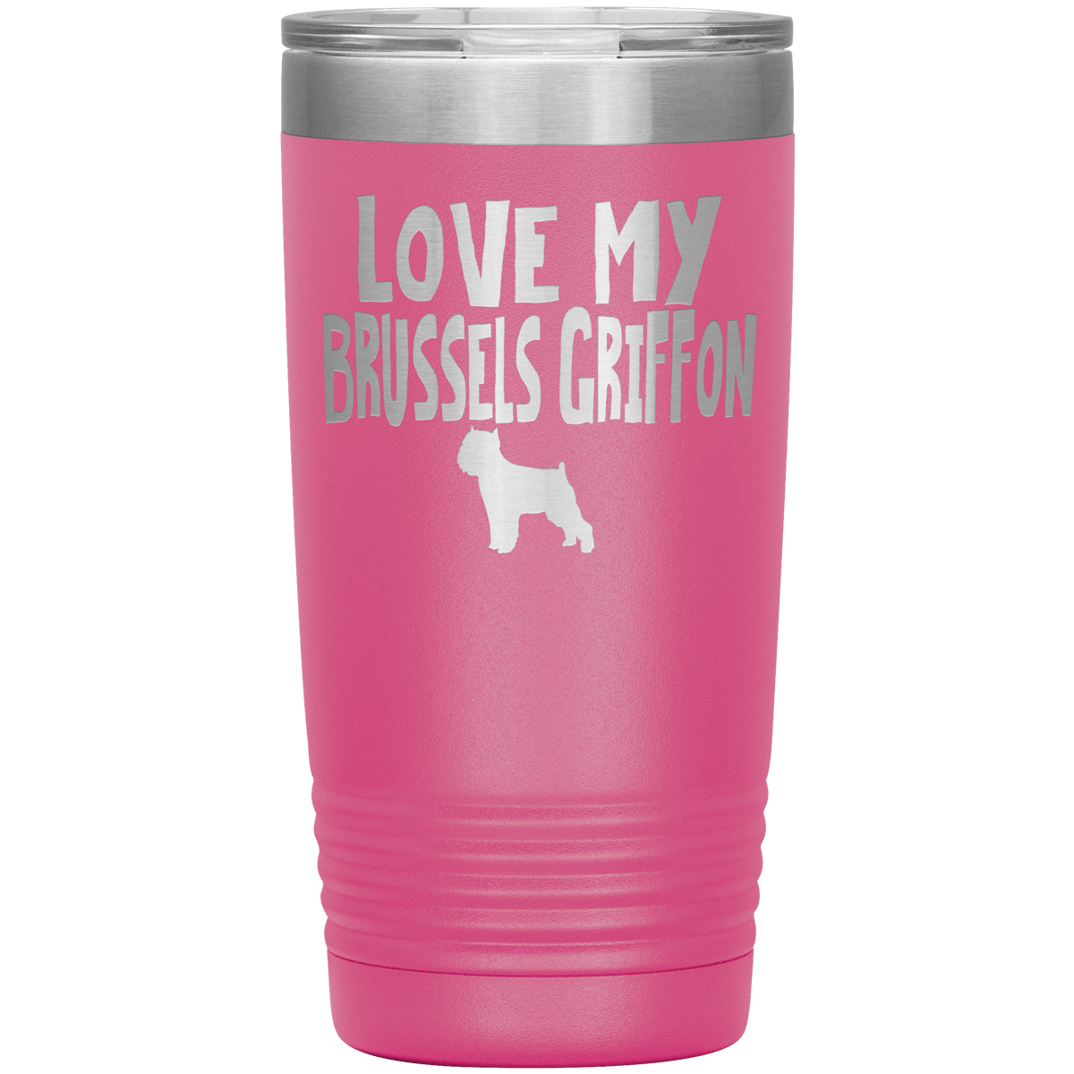 Love My Brussels Griffon 20 Oz Vacuum Tumbler Tumblers Pink