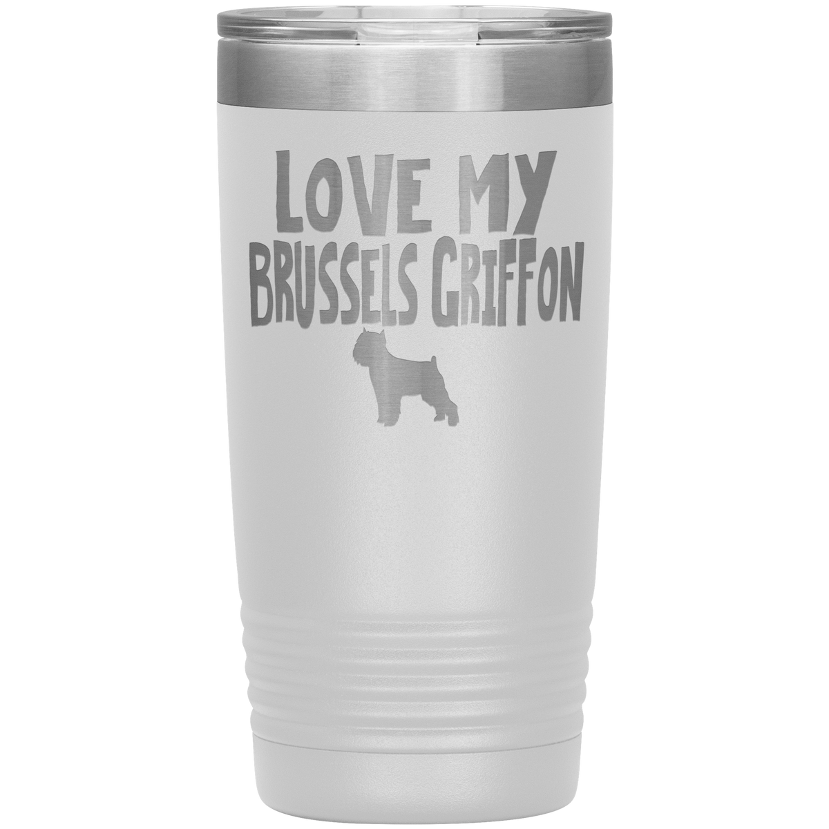 Love My Brussels Griffon 20 Oz Vacuum Tumbler Tumblers White