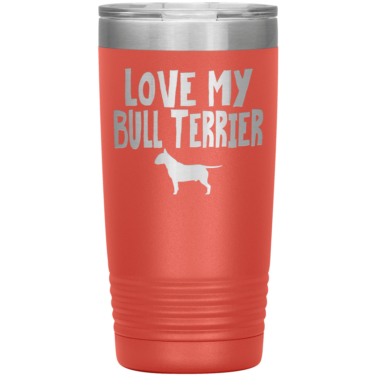Love My Bull Terrier 20 Oz Vacuum Tumbler Tumblers Coral