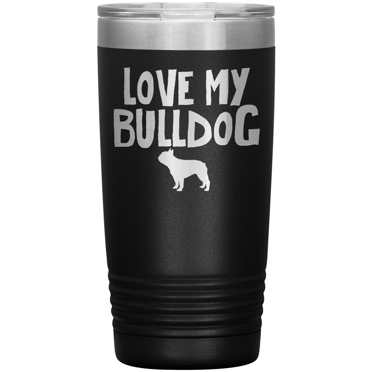 Love My Bulldog 20 Oz Vacuum Tumbler Tumblers Black