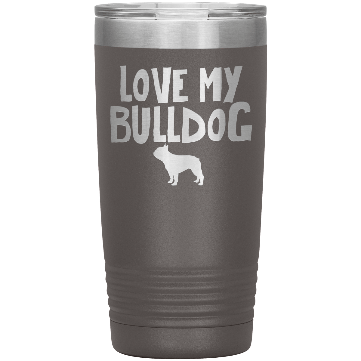 Love My Bulldog 20 Oz Vacuum Tumbler Tumblers Pewter