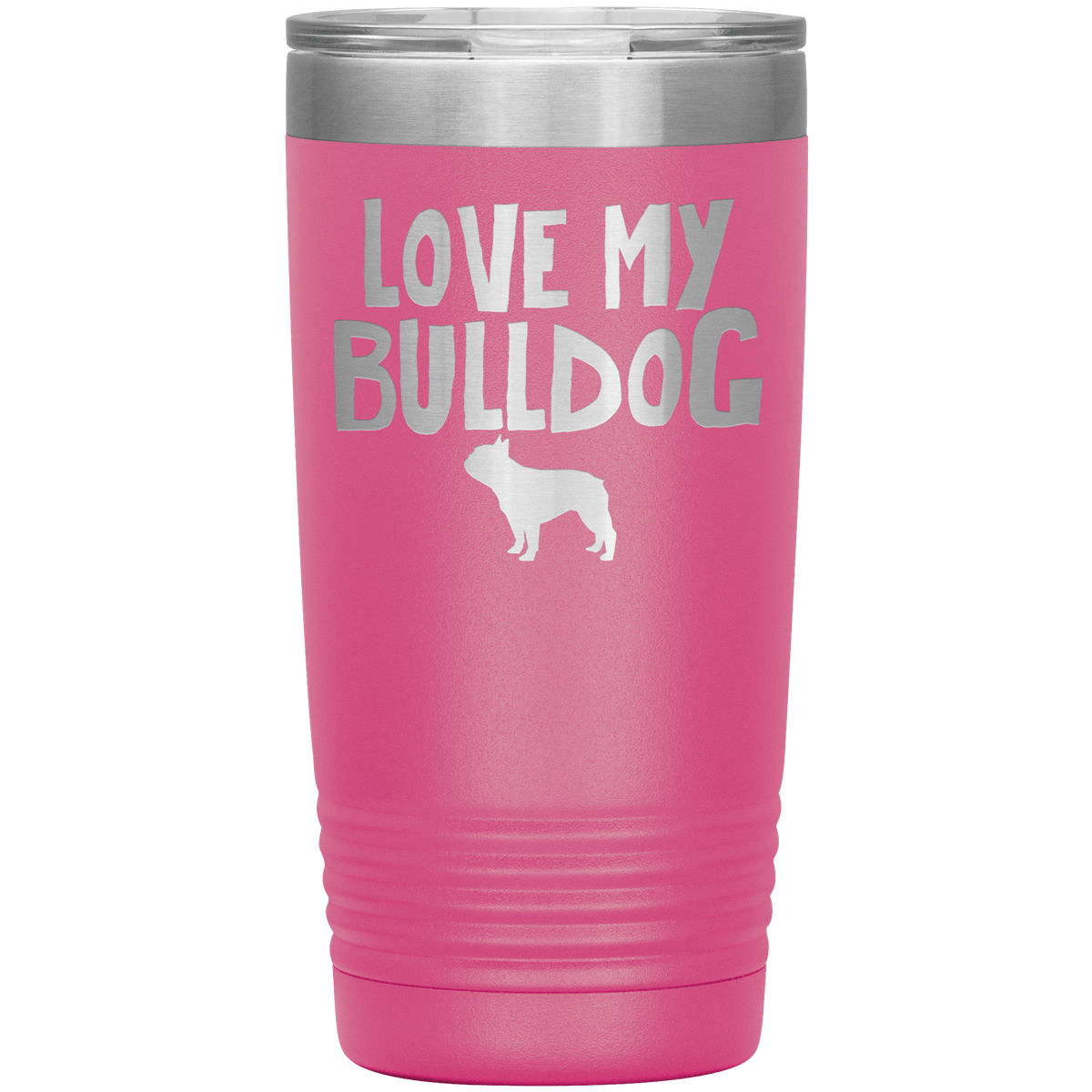 Love My Bulldog 20 Oz Vacuum Tumbler Tumblers Pink