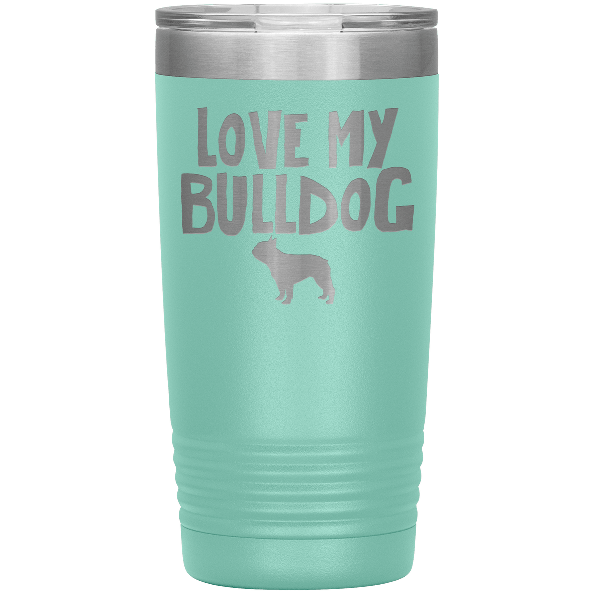 Love My Bulldog 20 Oz Vacuum Tumbler Tumblers Teal