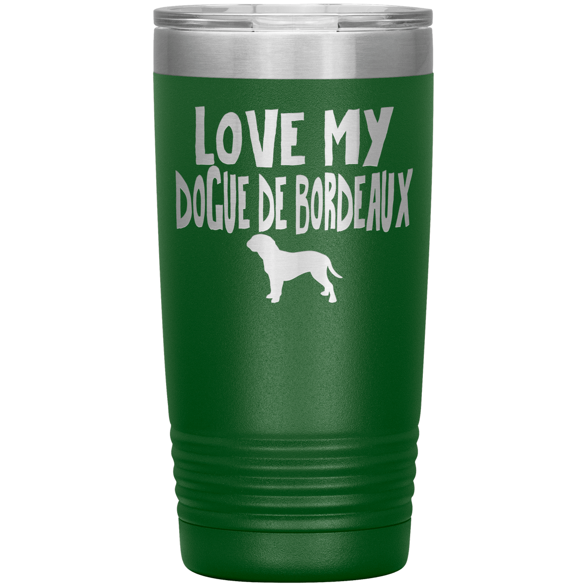 Love My Dogue de Bordeaux 20 Oz Vacuum Tumbler Tumblers Green