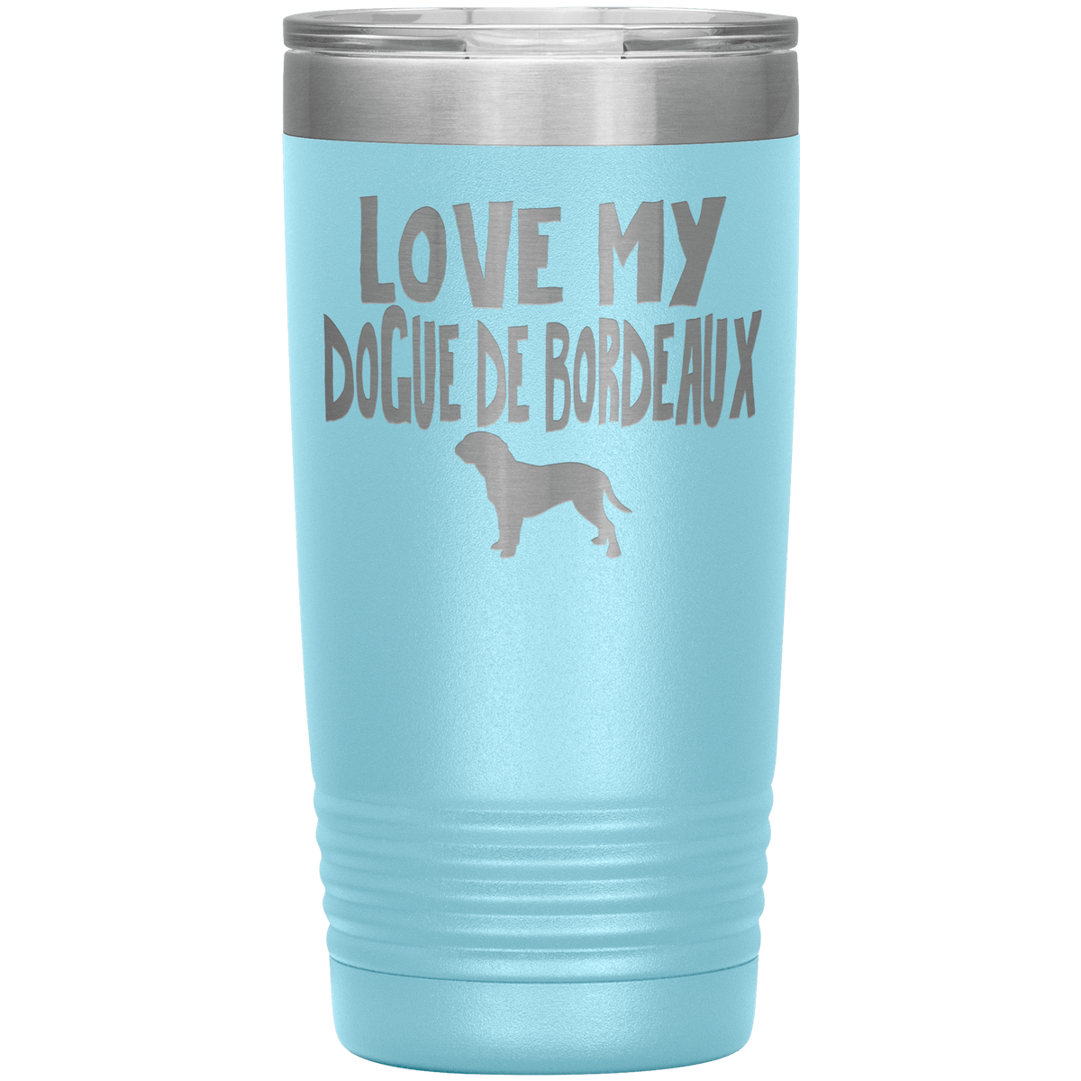 Love My Dogue de Bordeaux 20 Oz Vacuum Tumbler Tumblers Light Blue
