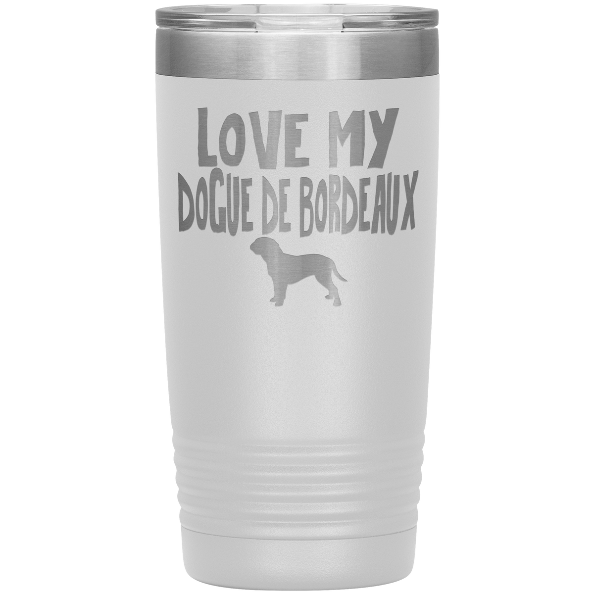 Love My Dogue de Bordeaux 20 Oz Vacuum Tumbler Tumblers White