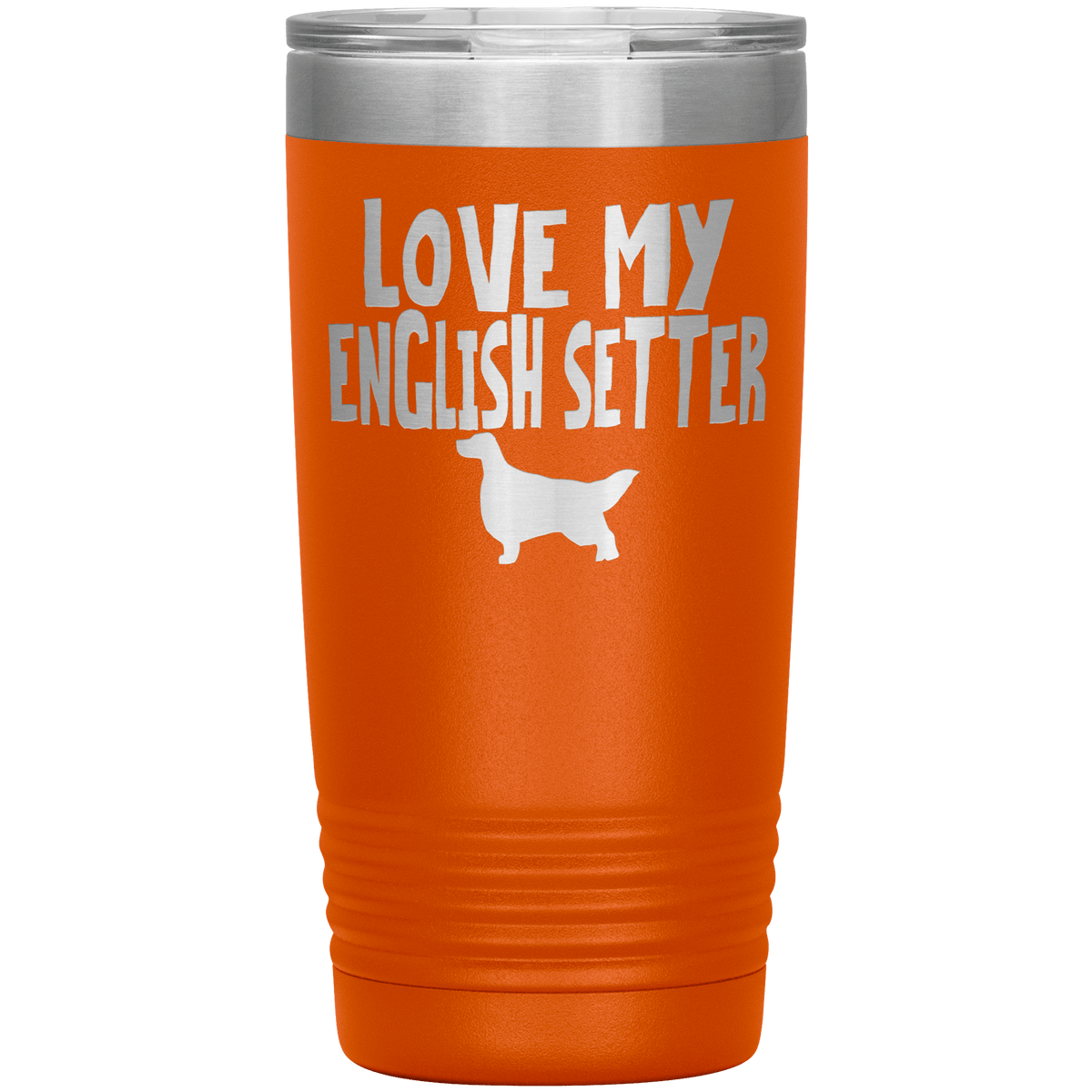 Love My English Setter 20 Oz Vacuum Tumbler Tumblers Orange