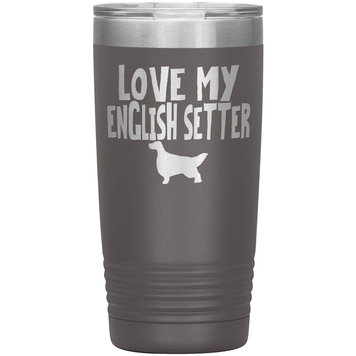 Love My English Setter 20 Oz Vacuum Tumbler Tumblers Pewter