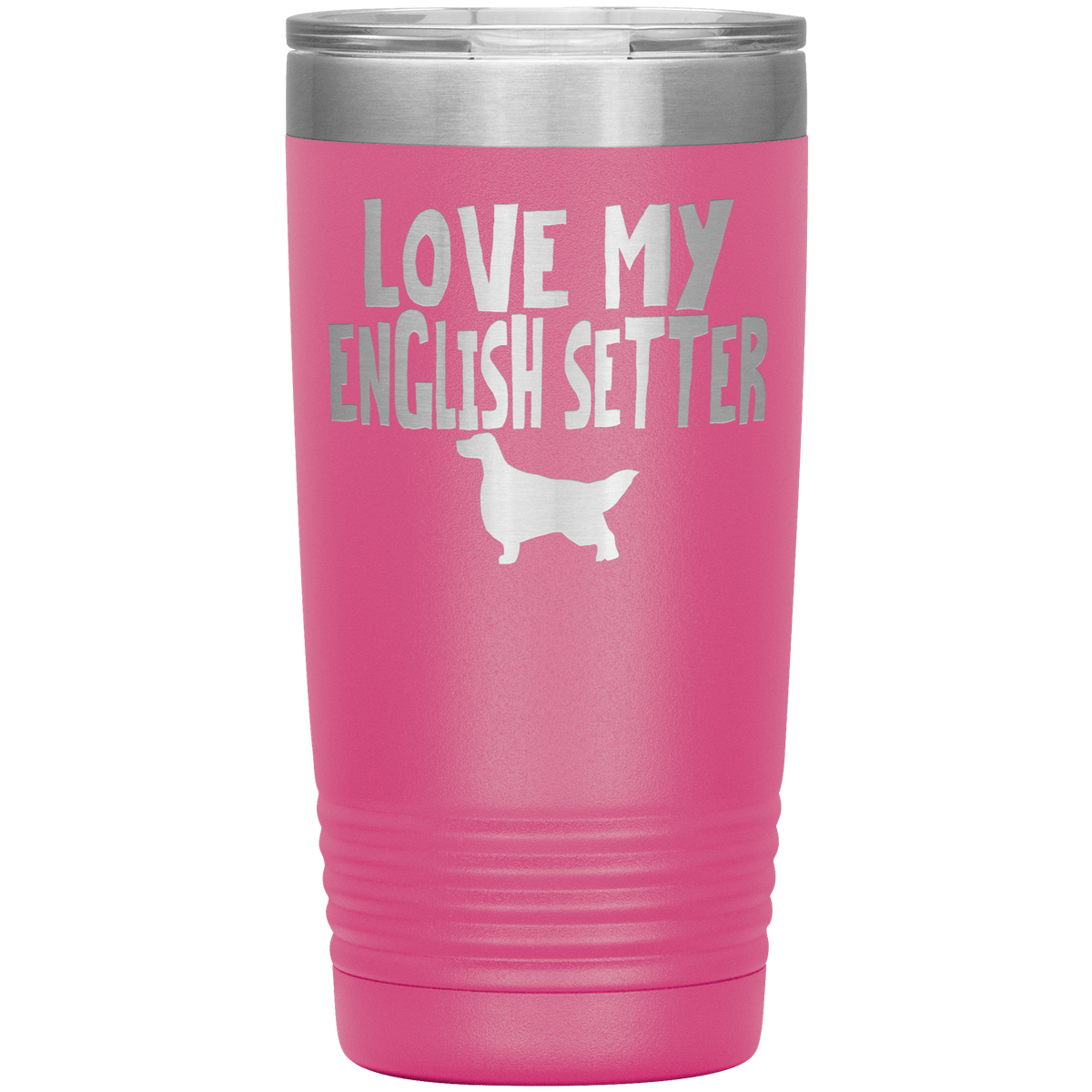 Love My English Setter 20 Oz Vacuum Tumbler Tumblers Pink