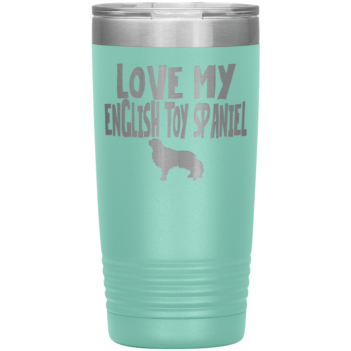 Love My English Toy Spaniel 20 Oz Vacuum Tumbler Tumblers Teal