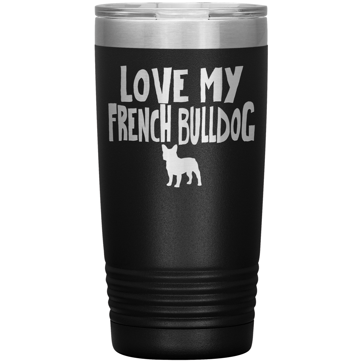 Love My French Bulldog 20 Oz Vacuum Tumbler Tumblers Black