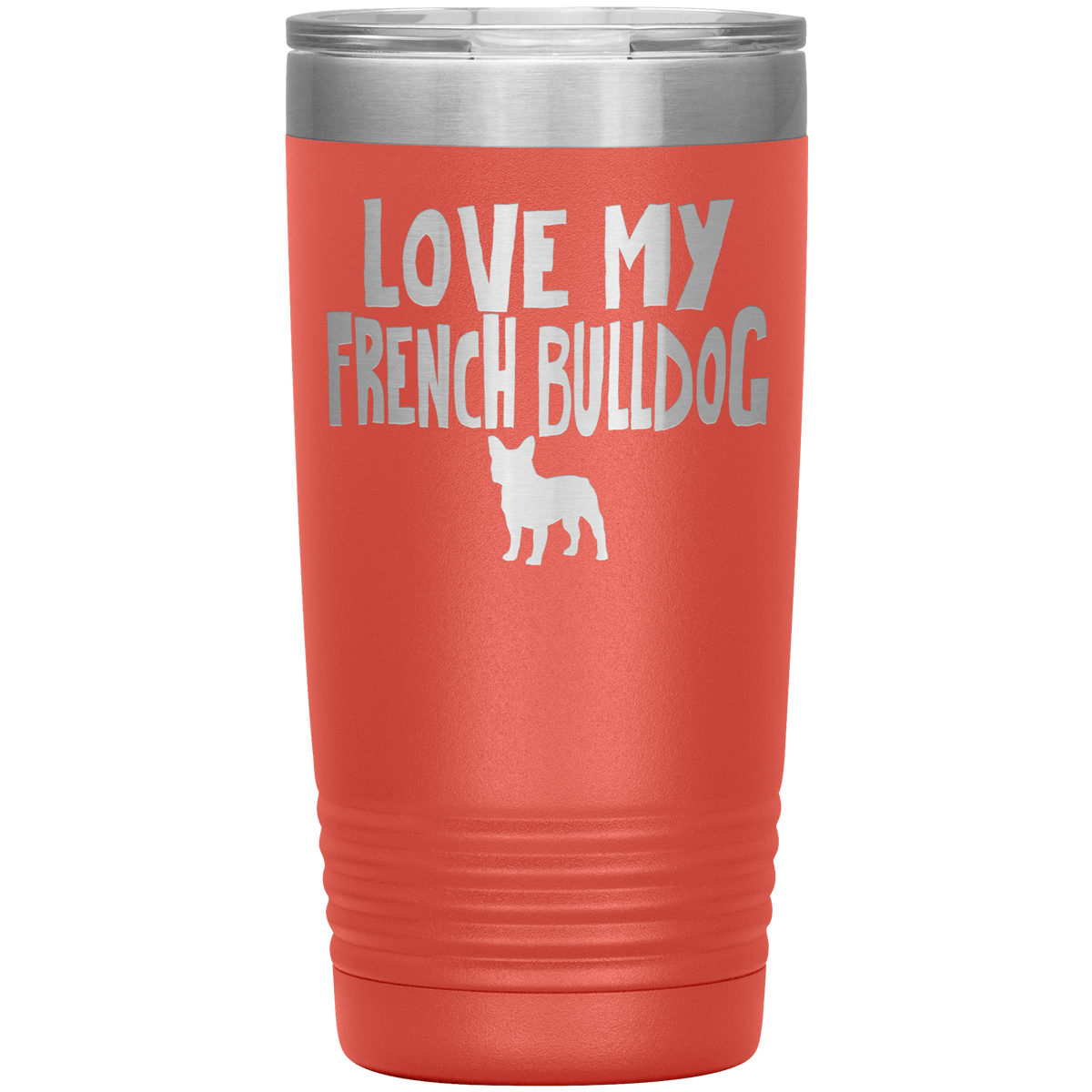Love My French Bulldog 20 Oz Vacuum Tumbler Tumblers Coral