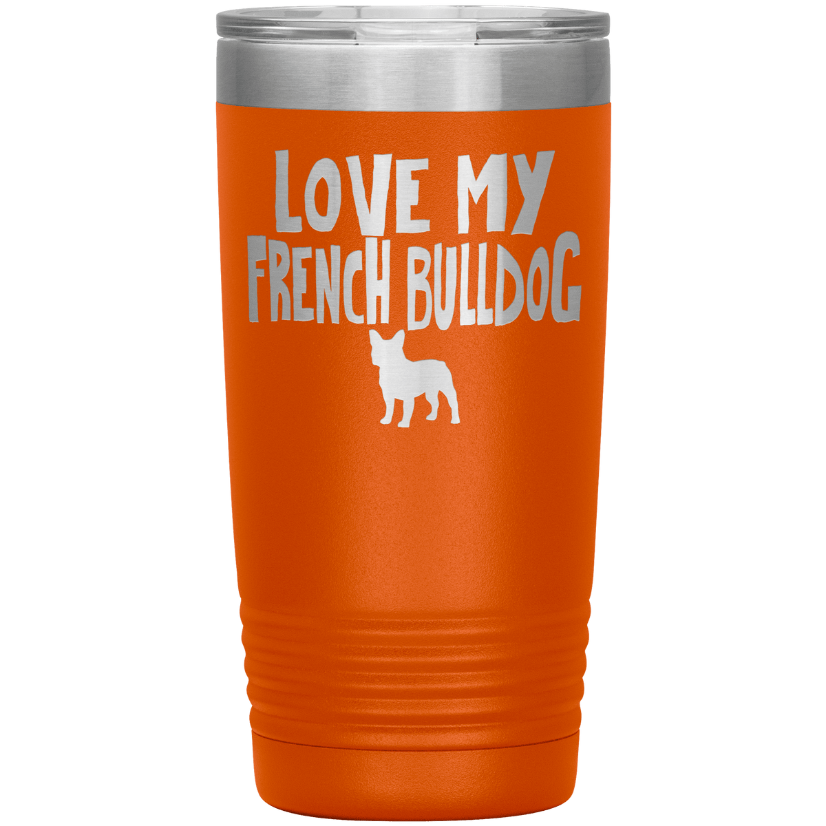 Love My French Bulldog 20 Oz Vacuum Tumbler Tumblers Orange